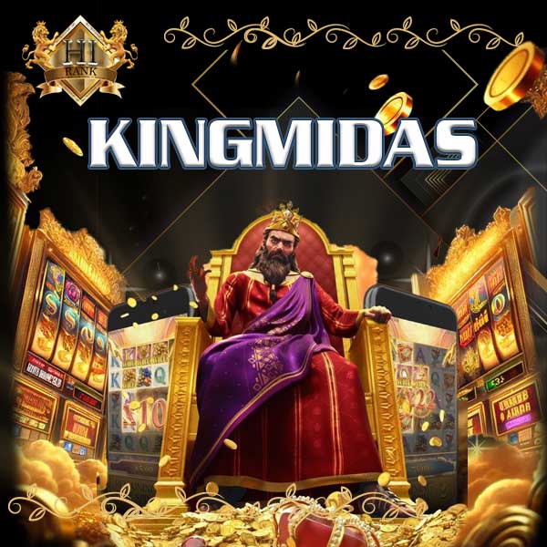 KINGMIDAS สล็อตแตกหนัก วางเบทเดิมพันง่าย รับกำไรตอบแทนคุ้มเกินคาด