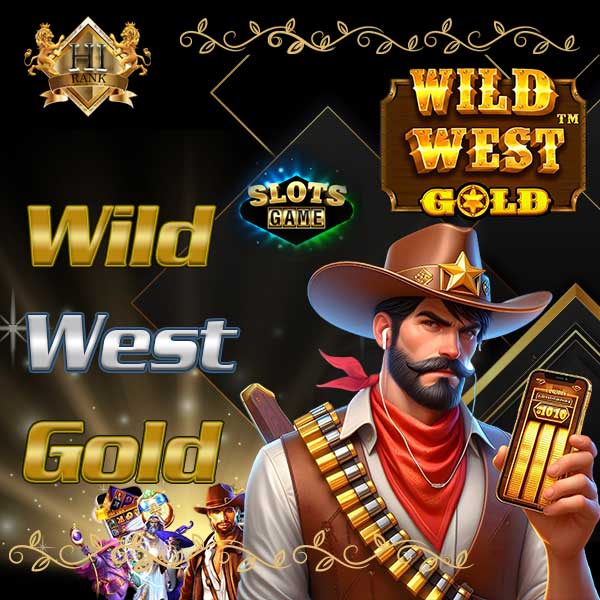 Wild West Gold สล็อตคาวบอยสุดมันส์ ทำกำไรได้เยอะ
