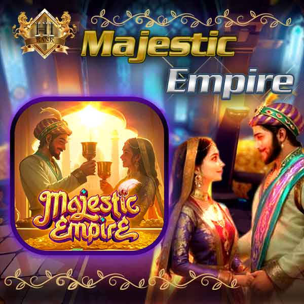 Majestic Empire บุกอาณาจักรทองคำ ปลุกตำนานขุมทรัพย์มหาศาล